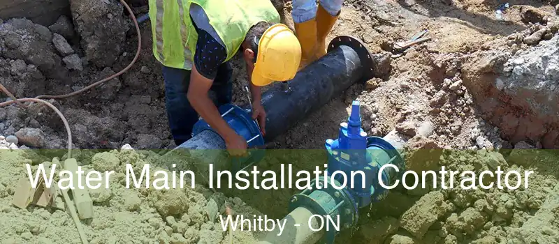  Water Main Installation Contractor Whitby - ON